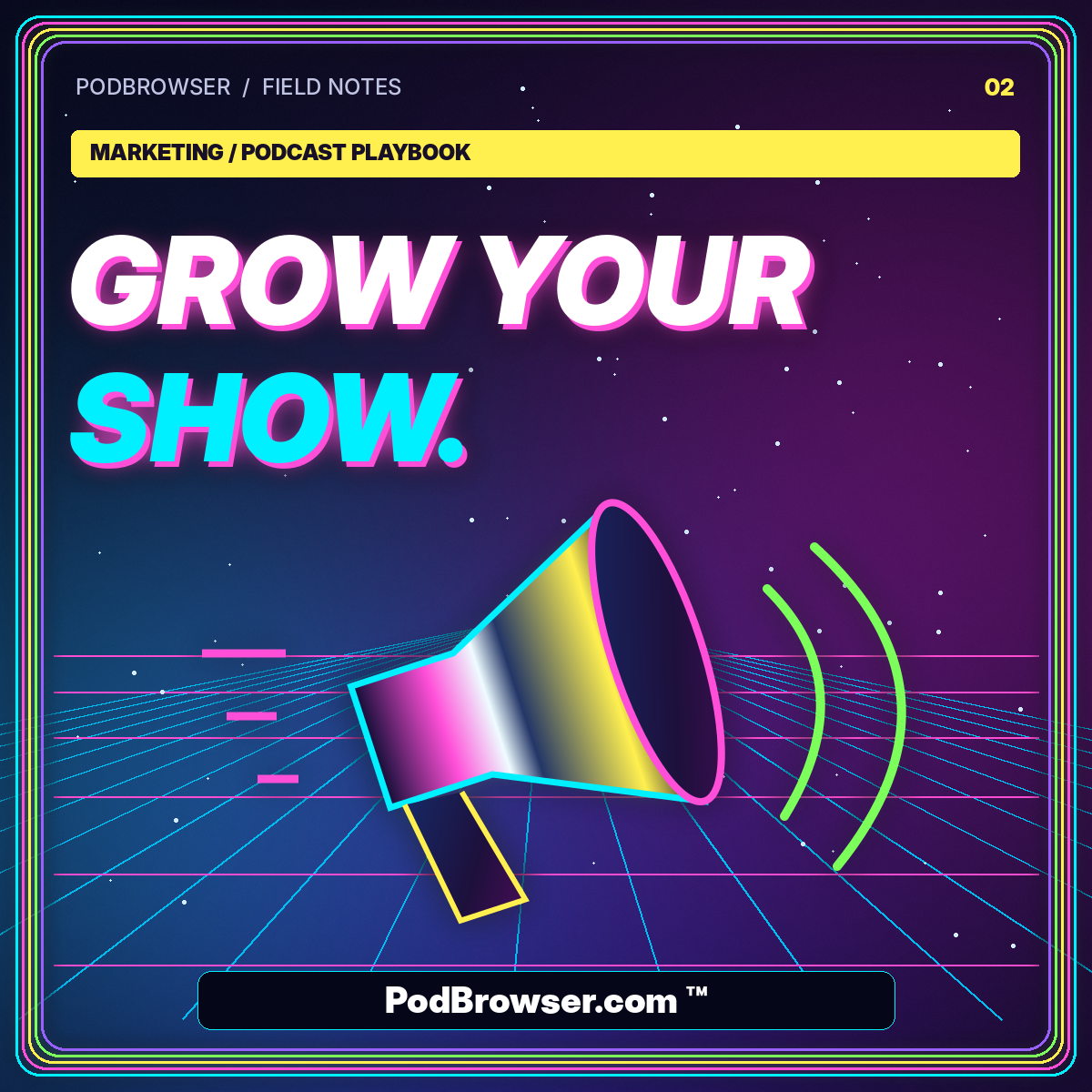 Podcast Marketing: A Practical 90-Day Growth Plan — neon editorial poster with PodBrowser.com ™ watermark